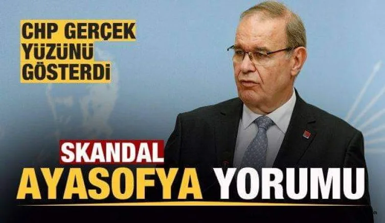 CHP’li Faik Öztrak'tan skandal Ayasofya yorumu