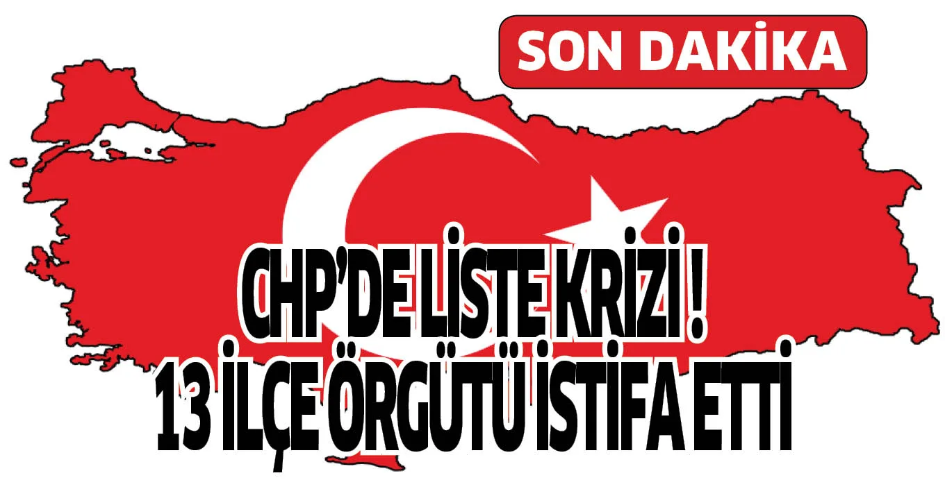 Son Dakika! CHP'de Toplu 'Liste' İstifası