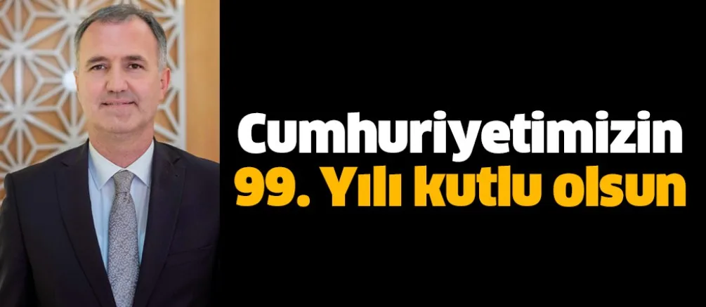 Cumhuriyetimizin 99. Yılı kutlu olsun