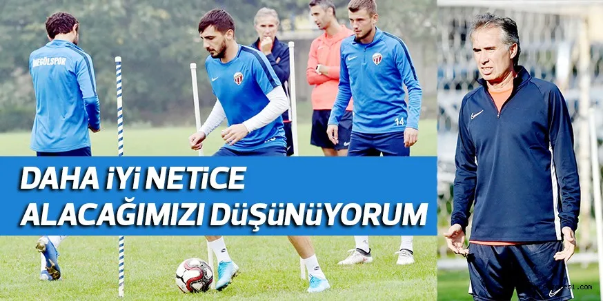 DAHA iYi NETiCE ALACAĞIMIZI DüŞüNüYORUM