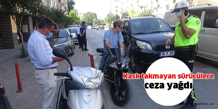 Denetimler sürüyor "kask takmayan sürücülere ceza yağdı"
