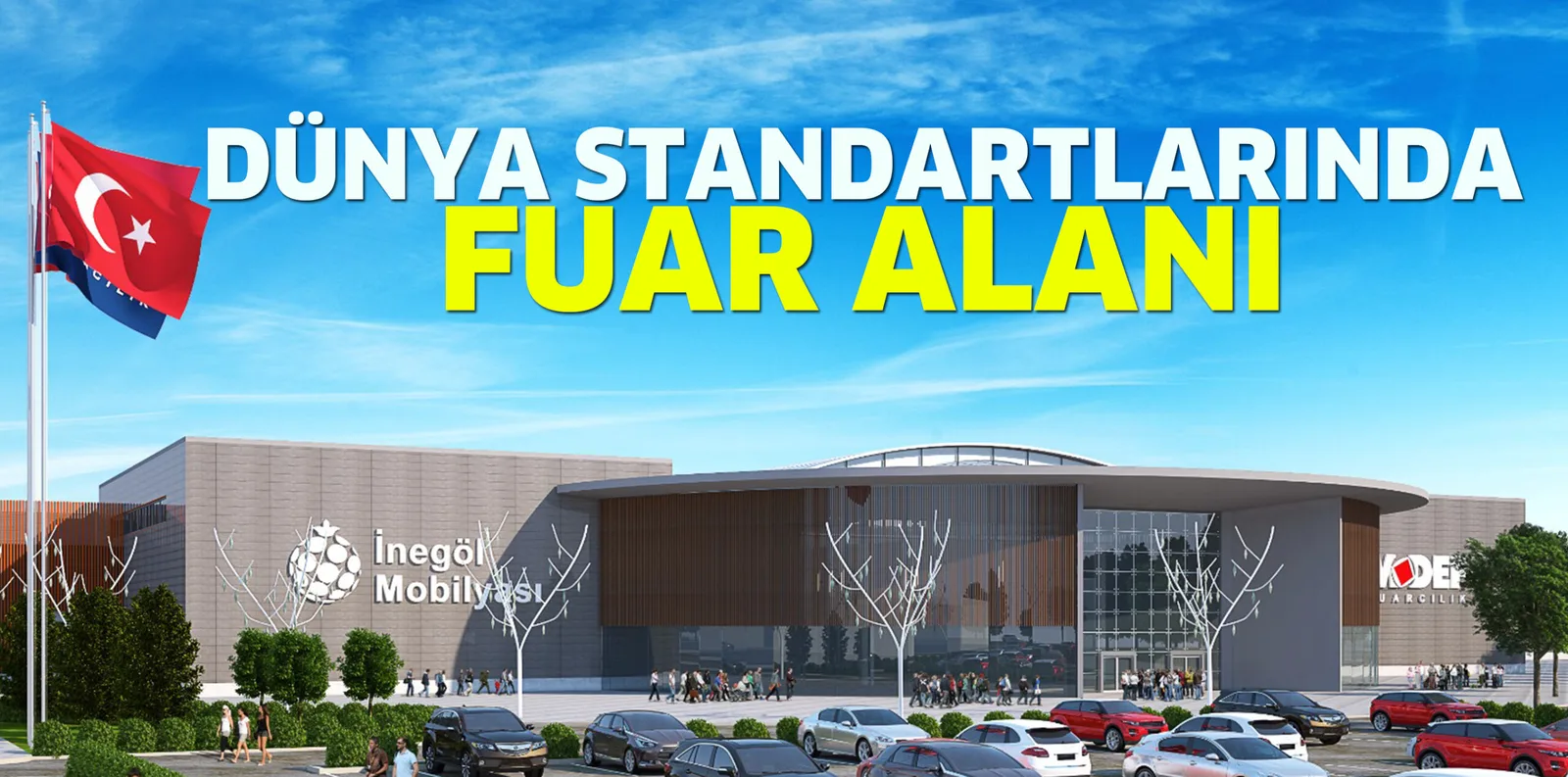 DÜNYA STANDARTLARINDA FUAR ALANI
