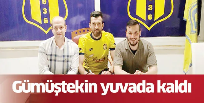 Gümüştekin yuvada kaldı