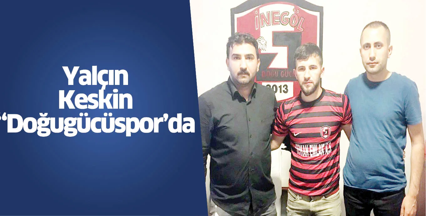 Yalçın Keskin Doğugücüspor'da