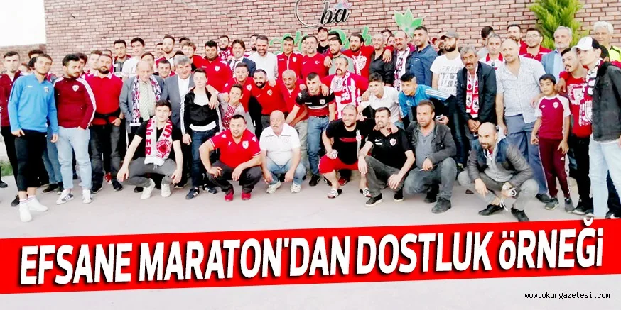 EFSANE MARATON'DAN DOSTLUK öRNEĞi