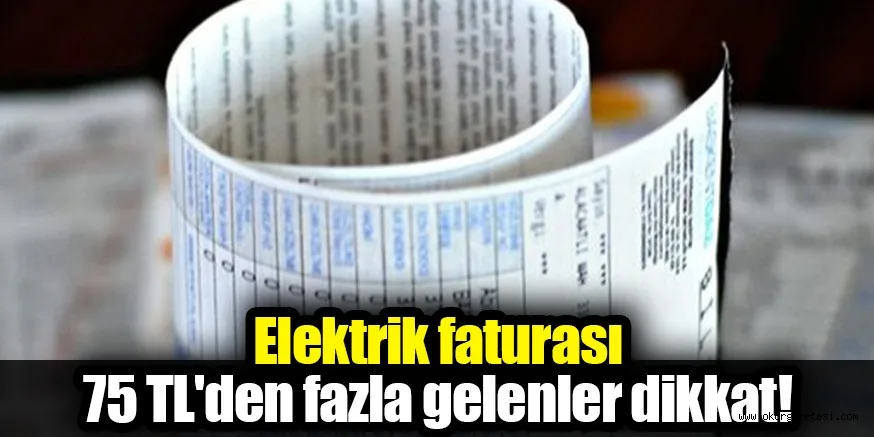 Elektrik faturası 75 TL'den fazla gelenler dikkat! Pazarlık yapabileceksiniz...