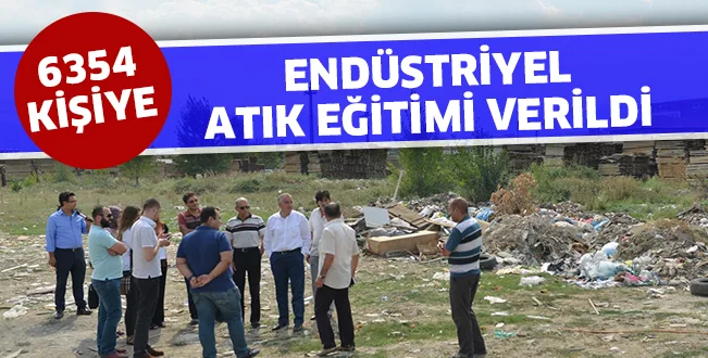 6354 KİŞİYE ENDÜSTRİYEL ATIK EĞİTİMİ VERİLDİ