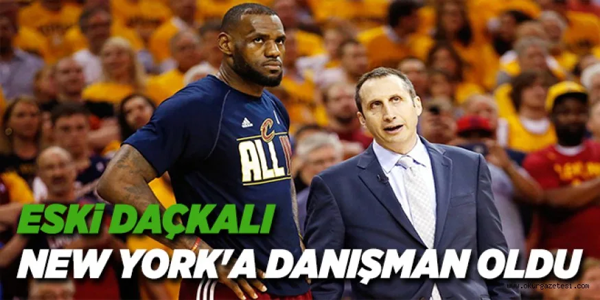 ESKi DAÇKALI NEW YORK'A DANIŞMAN OLDU