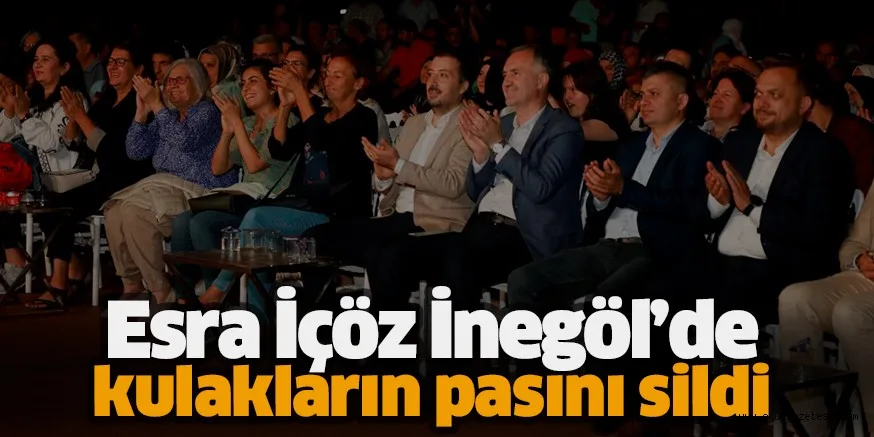 Esra İçöz İnegöl’de kulakların pasını sildi