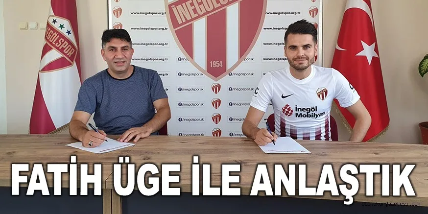 FATİH ÜGE İLE ANLAŞTIK
