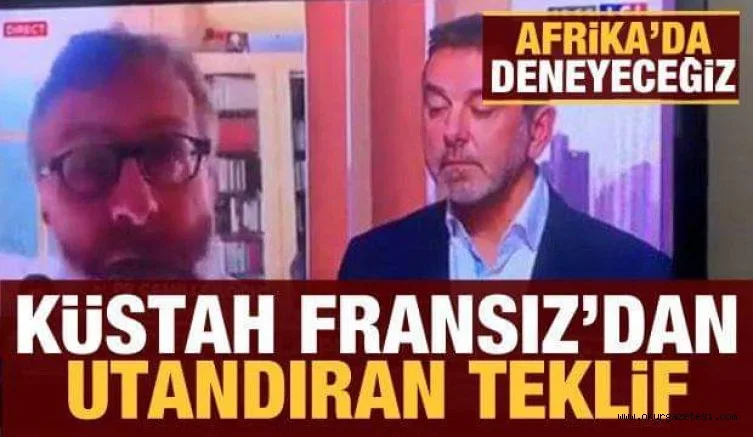 Fransız'dan insanlığı utandıran teklif: İlk önce Afrika'da deneyeceğiz