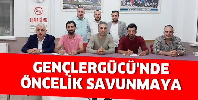 GENÇLERGÜCÜ'NDE ÖNCELİK SAVUNMAYA