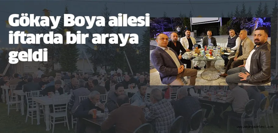 Gökay Boya ailesi iftarda bir araya geldi