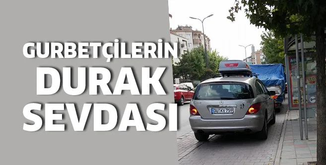 Gurbetçilerin "Durak" sevdası