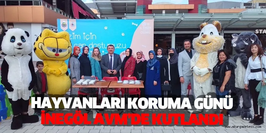 HAYVANLARI KORUMA GÜNÜ İNEGÖL AVM’DE KUTLANDI
