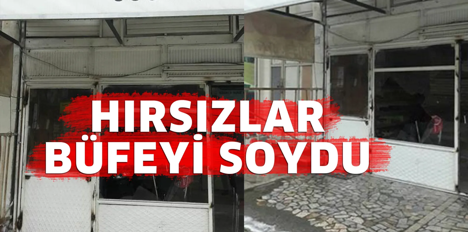BÜFEYİ SOYDULAR