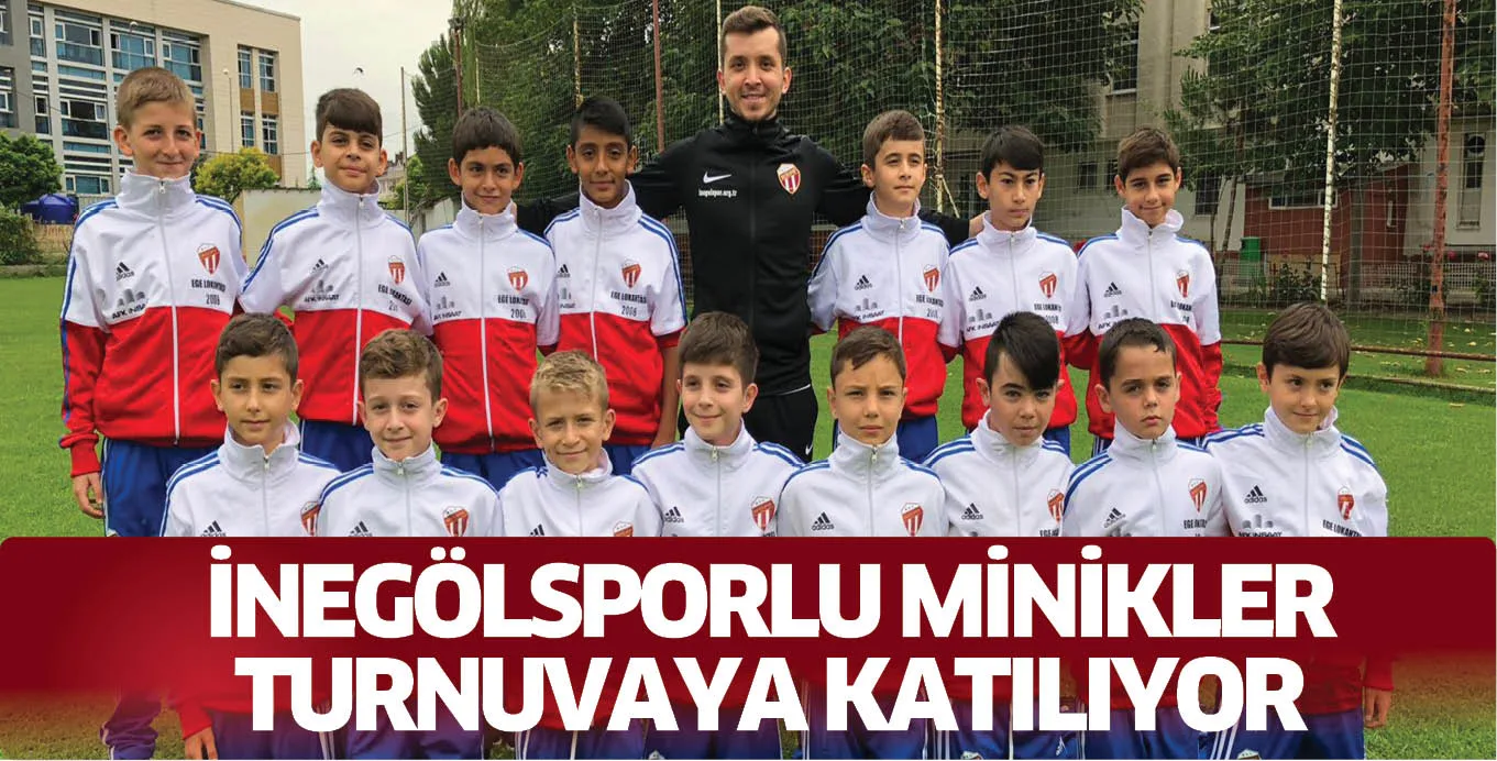 İNEGÖLSPORLU MİNİKLER TURNUVAYA KATILIYOR