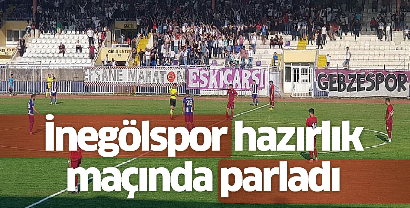 İnegölspor hazırlık maçında parladı