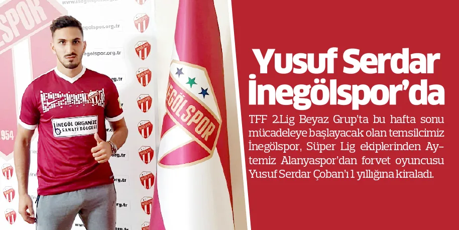 Yusuf Serdar İnegölspor'da