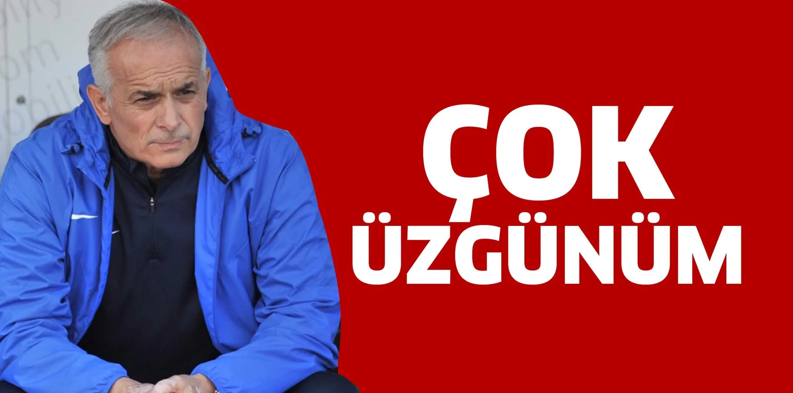 ÇOK ÜZGÜNÜM