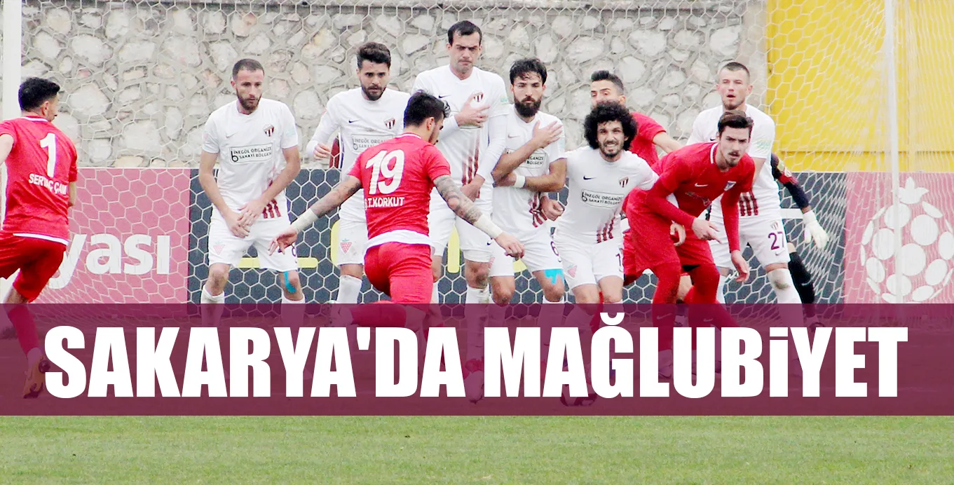 SAKARYA'DA MAĞLUBİYET
