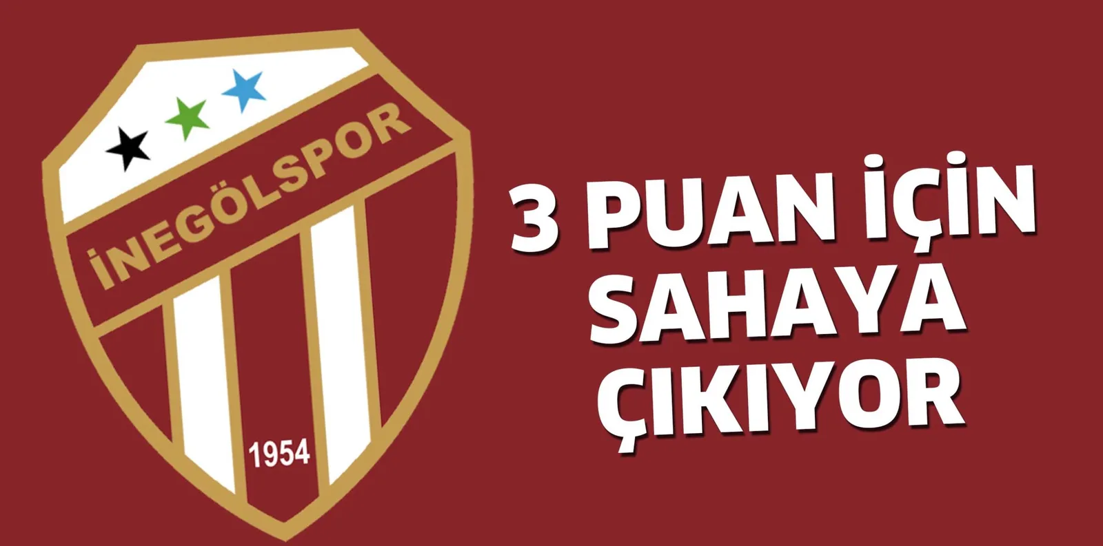 3 PUAN İÇİN SAHAYA ÇIKIYOR