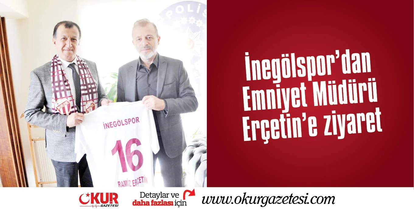 İnegölspor'dan Emniyet Müdürü Erçetin'e ziyaret