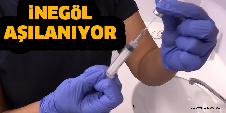 iNEGöL AŞILANIYOR