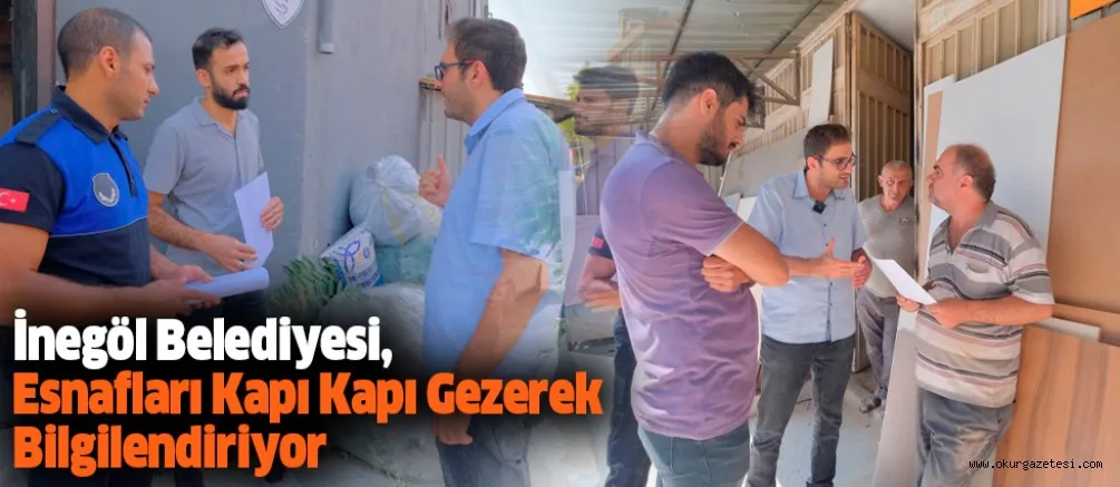 İnegöl Belediyesi, Esnafları Kapı Kapı Gezerek Bilgilendiriyor