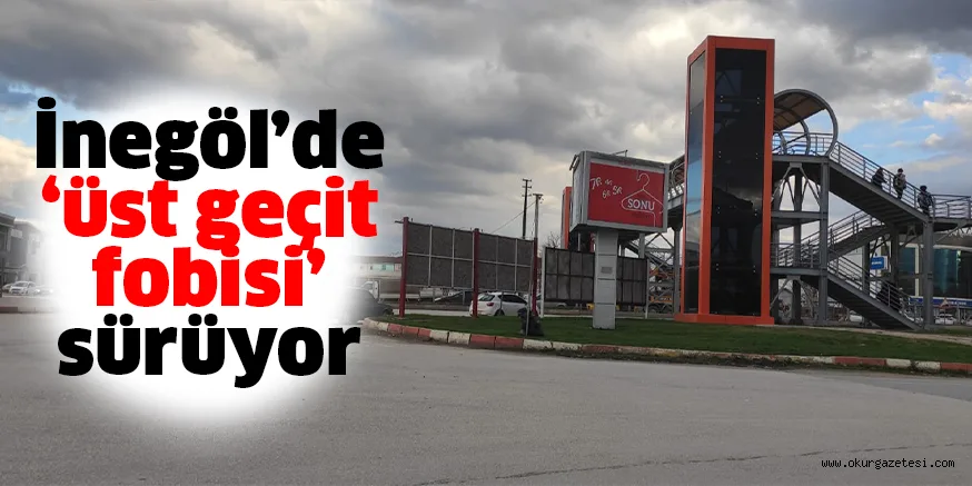 İnegöl’de ‘üst geçit fobisi’ sürüyor