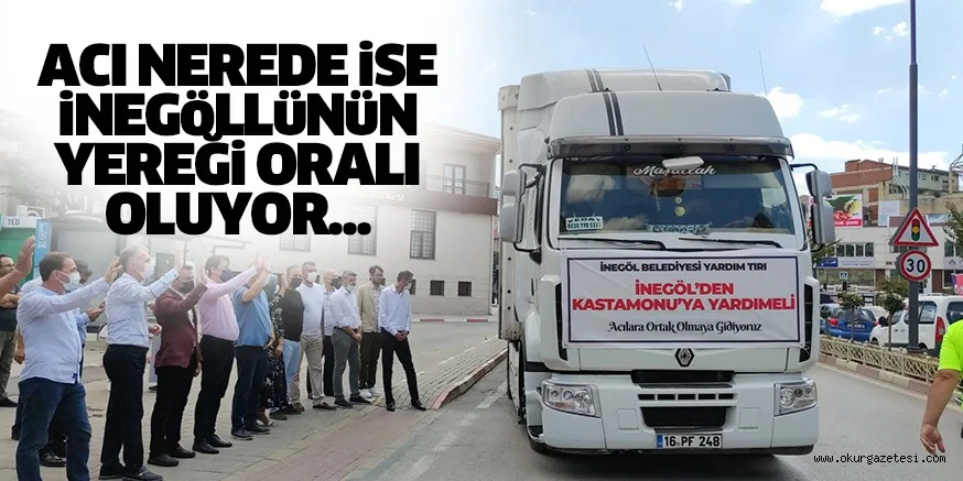 İnegöl'den sel ve su baskınlarının yaşandığı Kastamonu’ya öncelikli ihtiyaç olarak su yardımı gönderildi