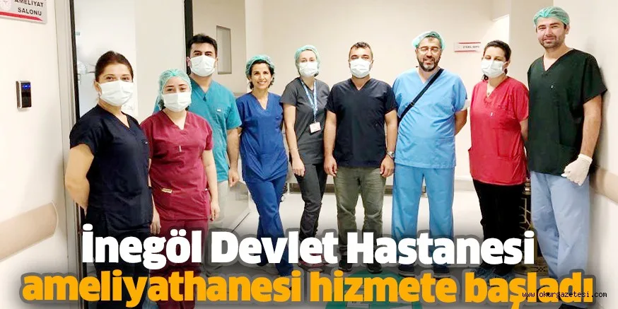 İnegöl Devlet Hastanesi ameliyathanesi hizmete başladı