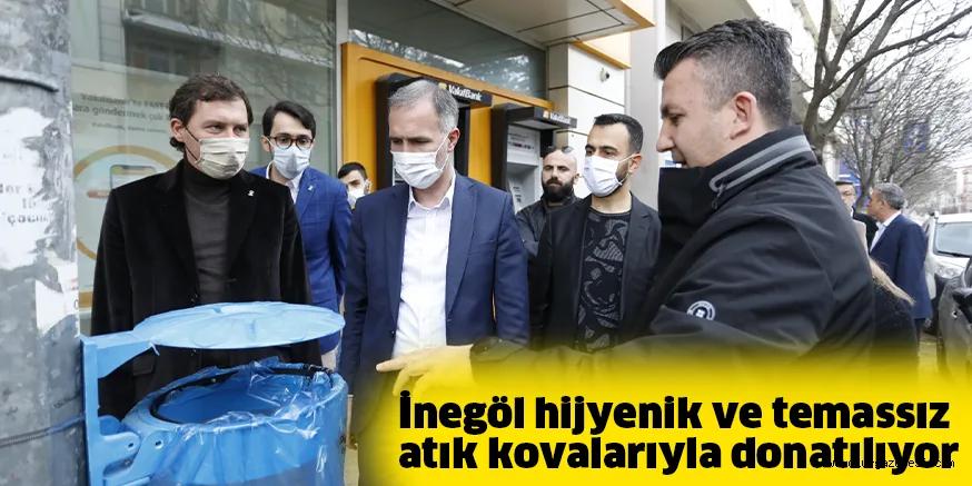 İnegöl hijyenik ve temassız atık kovalarıyla donatılıyor