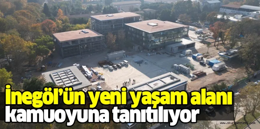 İnegöl’ün yeni yaşam alanı kamuoyuna tanıtılıyor