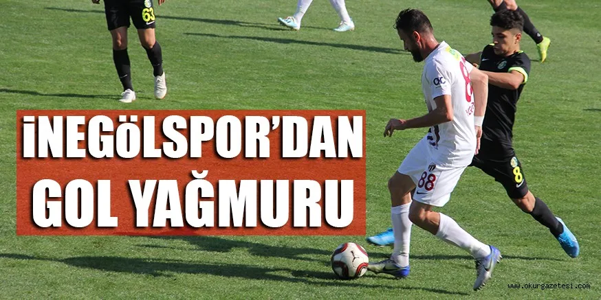 İNEGÖLSPOR'DAN GOL YAĞMURU