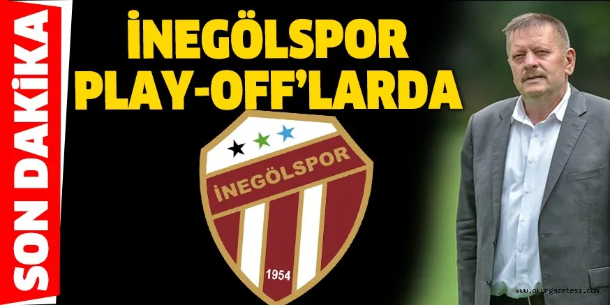 İNEGÖLSPOR PLAY-OFF’LARDA!!
