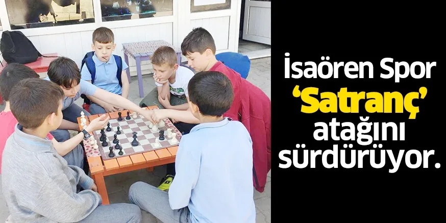 İsaören Spor ‘Satranç’ atağını sürdürüyor.