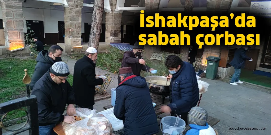 İshakpaşa’da sabah çorbası