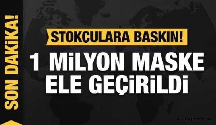 İSTANBUL'DA BASKIN: 1 MİLYON MASKE ELE GEÇİRİLDİ