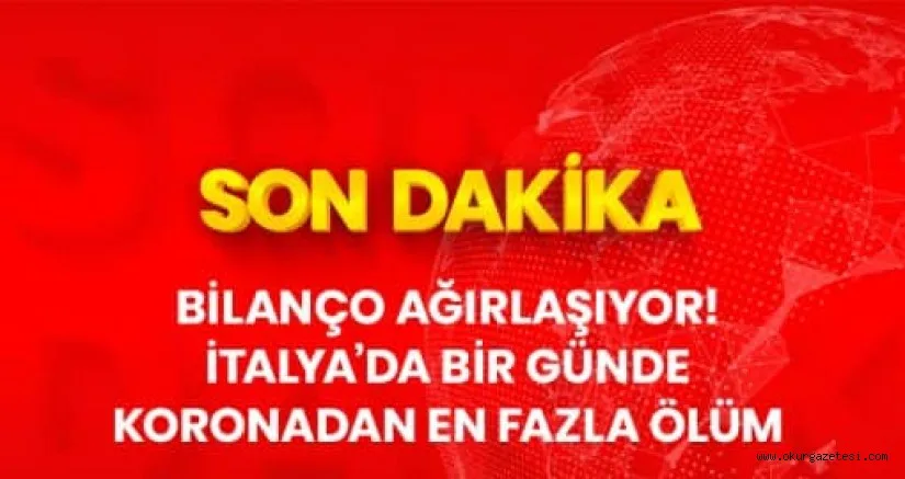 İtalya'da koronavirüsten ölenlerin sayısı 4 bin 825'e yükseldi