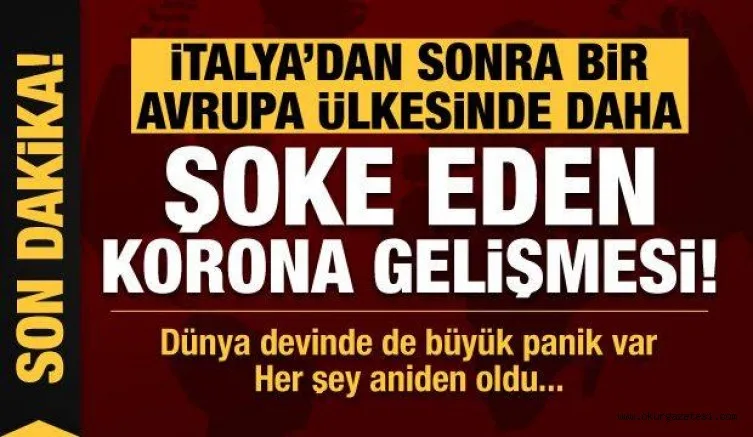 İtalya'dan sonra İspanya'da şoke eden korona gelişmesi! Dünya devinde de büyük panik