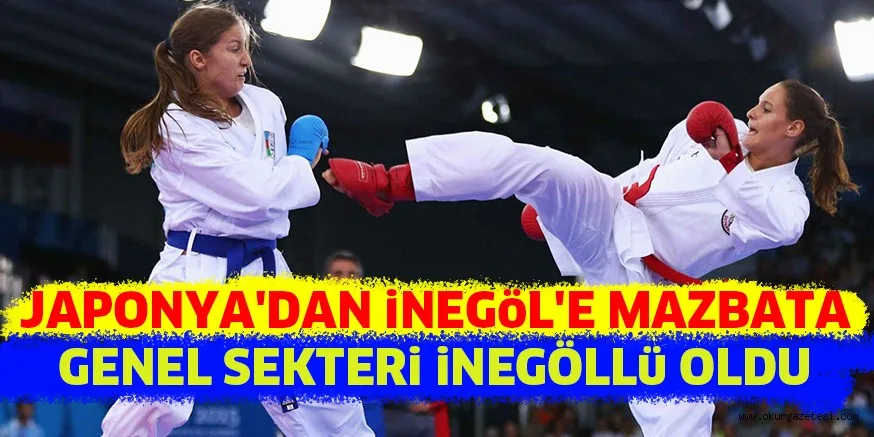 JAPONYA'DAN iNEGöL'E MAZBATA GENEL SEKTERi iNEGÖLLü OLDU