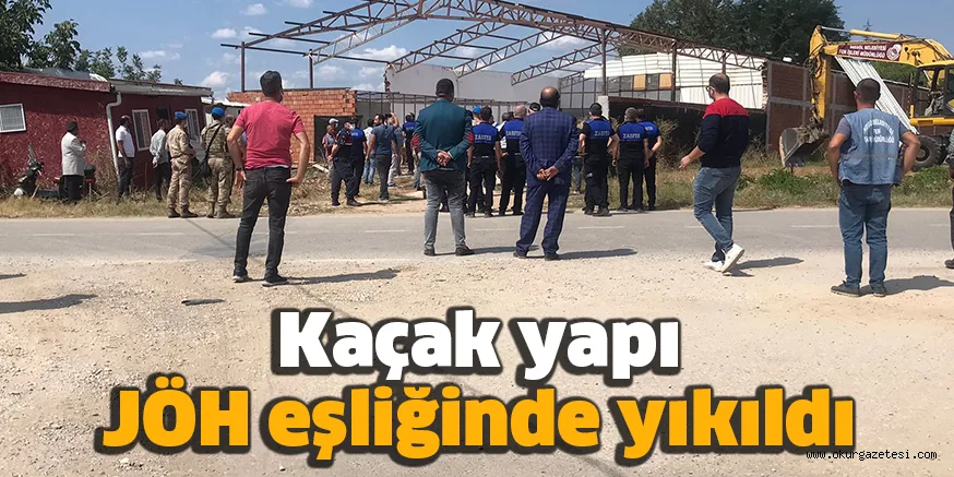 Kaçak yapı JÖH eşliğinde yıkıldı