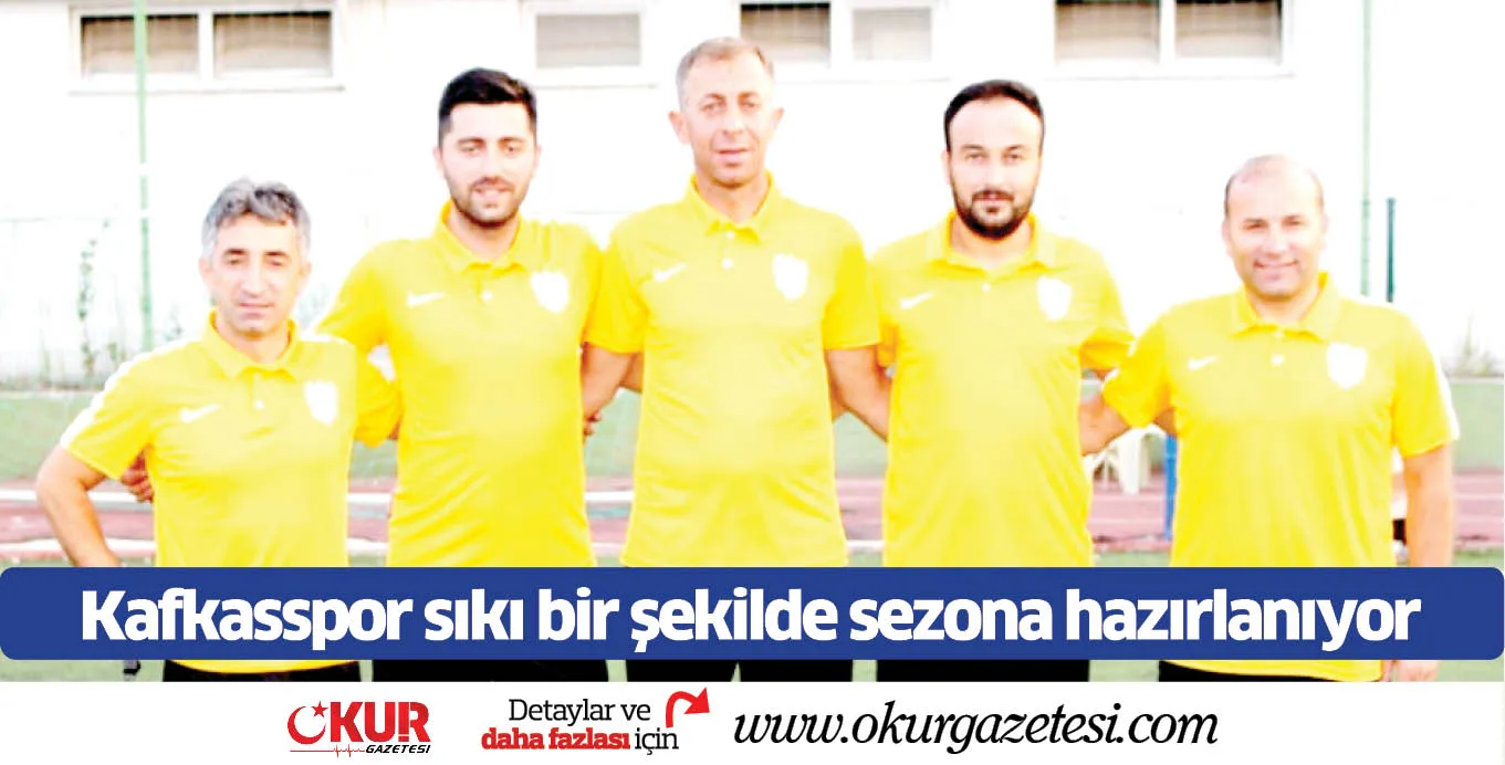 Kafkasspor sıkı bir şekilde sezona hazırlanıyor