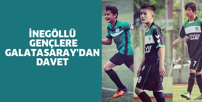 İNEGÖLLÜ GENÇLERE GALATASARAY'DAN DAVET
