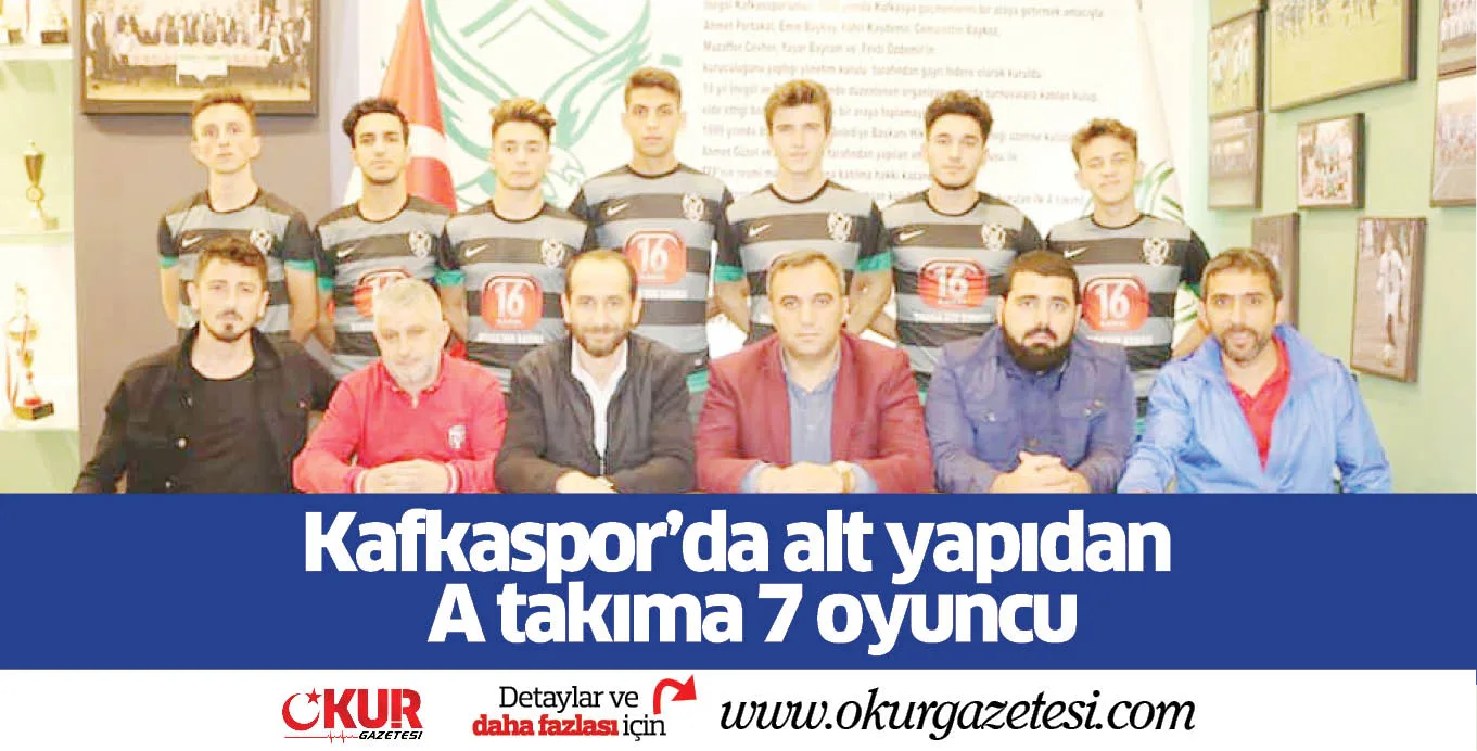 Kafkaspor’da alt yapıdan A takıma 7 oyuncu