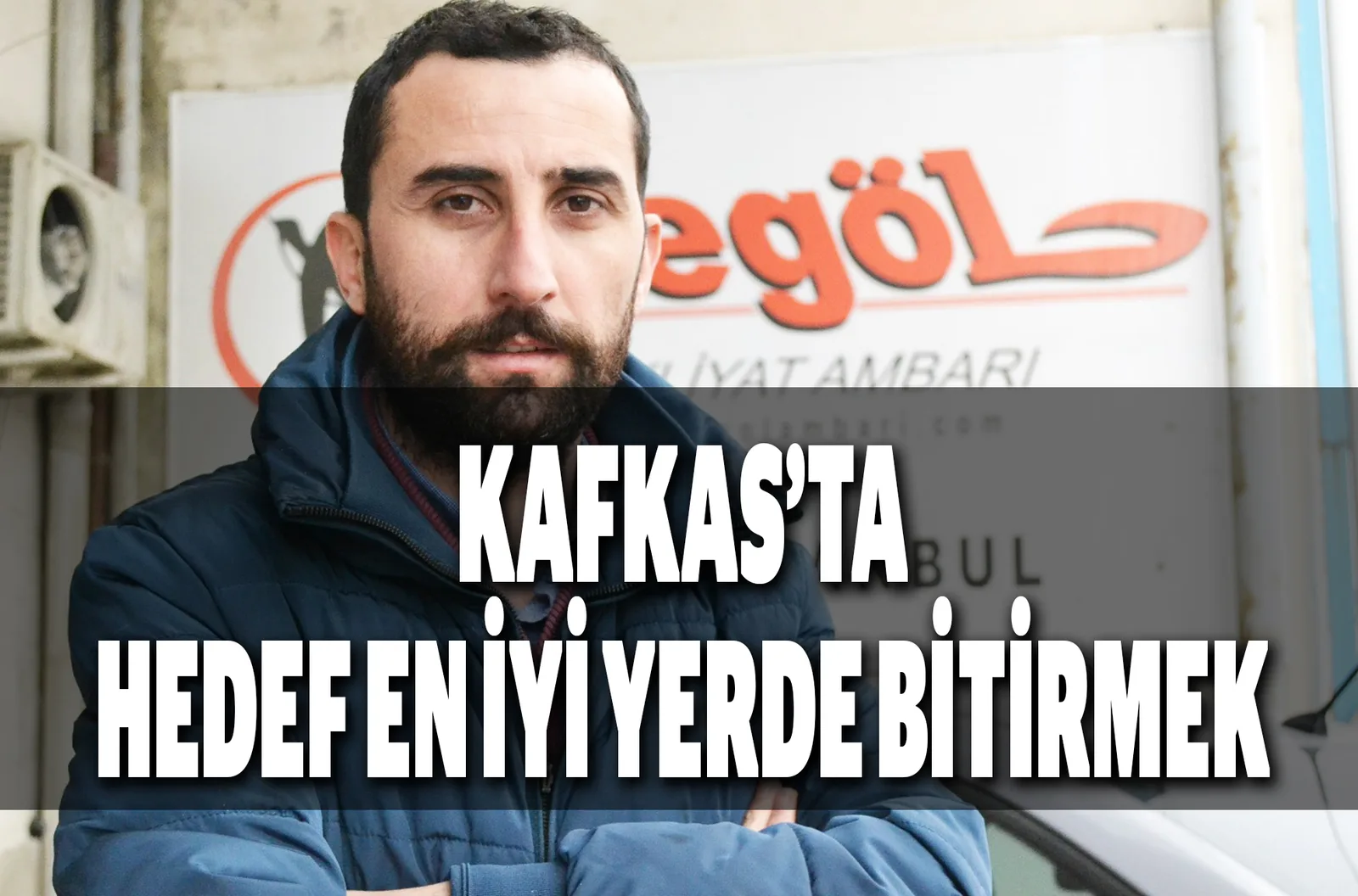 KAFKAS’TA HEDEF EN İYİ YERDE BİTİRMEK