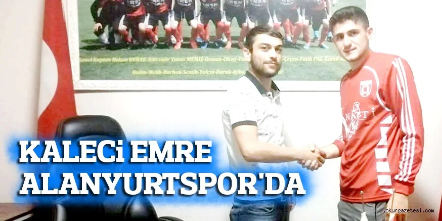 KALECi EMRE ALANYURTSPOR'DA