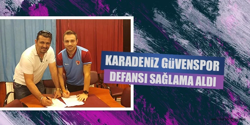 KARADENiZ GüVENSPOR DEFANSI SAĞLAMA ALDI