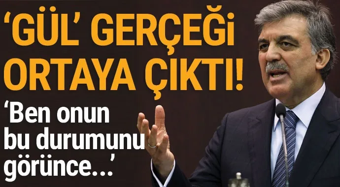 'GÜL' GERÇEĞİ ORTAYA ÇIKTI